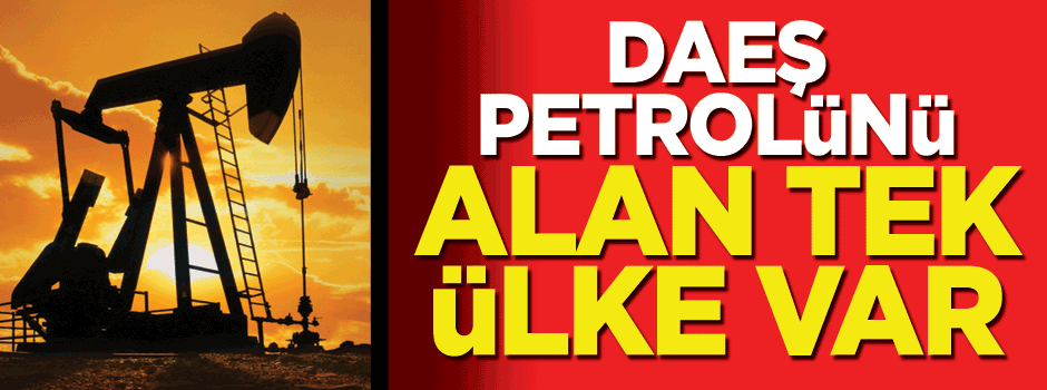 Suriye dışında kimse DAEŞ petrolü almıyor
