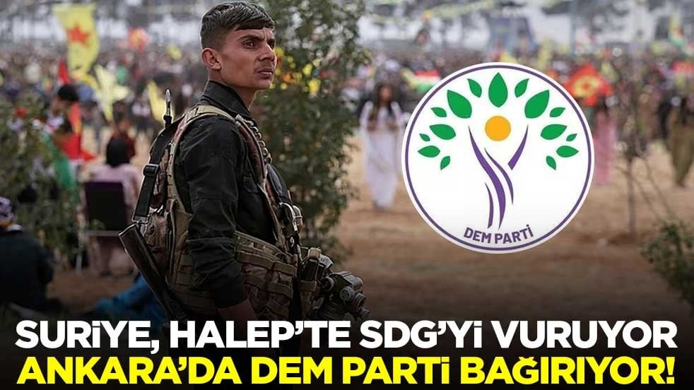 Suriye, Halep’te SDG’yi vuruyor, Ankara’da DEM Parti bağırıyor!