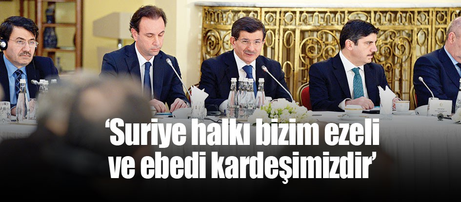 ‘Suriye halkı bizim ezeli ve ebedi kardeşimizdir’