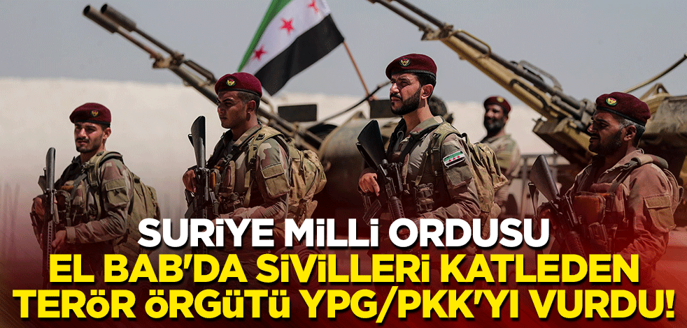 Suriye Milli Ordusu, El Bab'da sivilleri katleden terör örgütü YPG/PKK'yı vurdu!