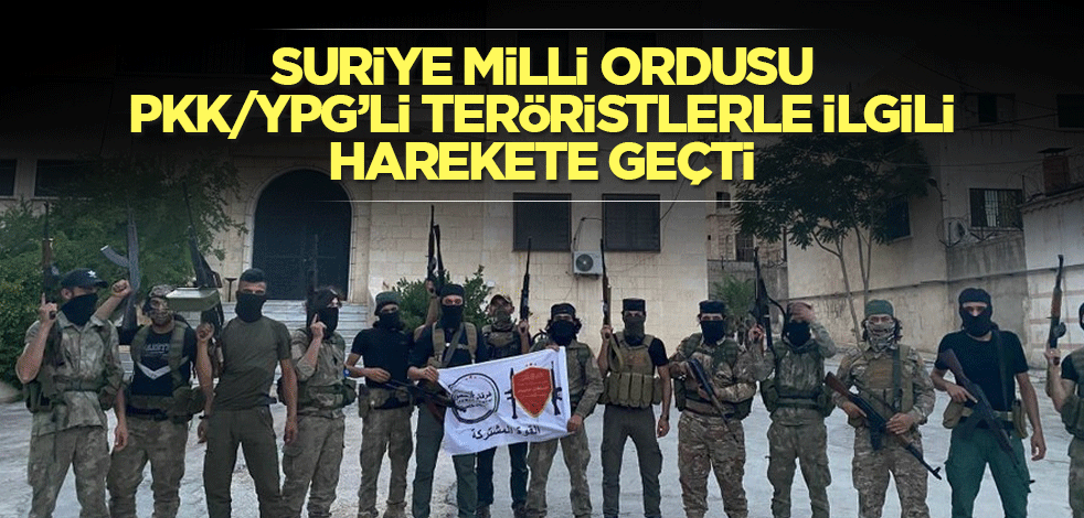 Suriye Milli Ordusu, PKK/YPG’li teröristlerle ilgili harekete geçti
