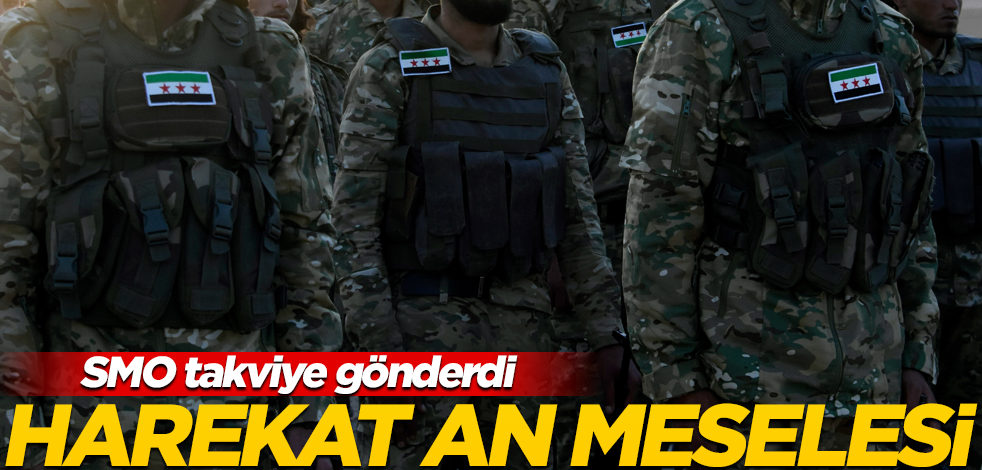 Suriye Milli Ordusu takviye asker gönderdi! Harekat an meselesi