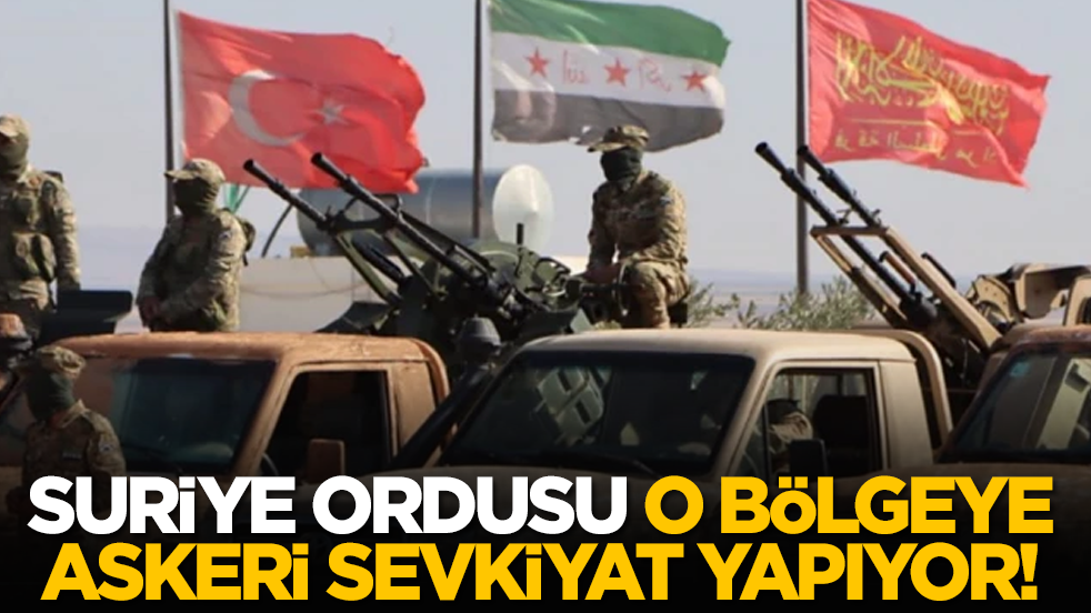 Suriye ordusu o bölgeye askeri sevkiyat yapıyor!