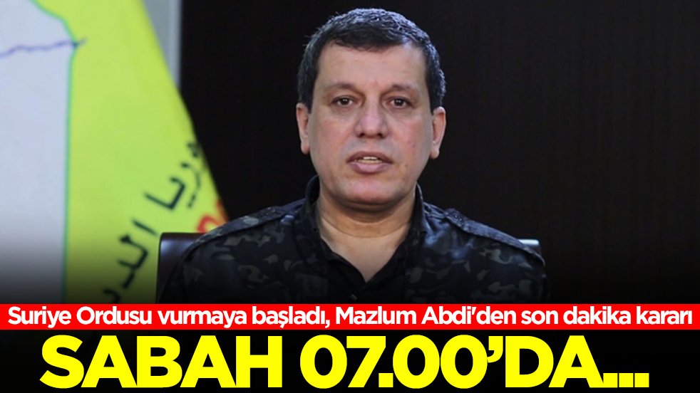 Suriye Ordusu vurmaya başladı, Mazlum Abdi'den son dakika kararı: Sabah 07.00'da...