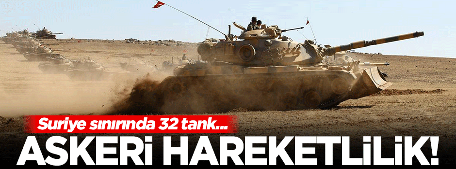 Suriye sınırına askeri sevkiyat