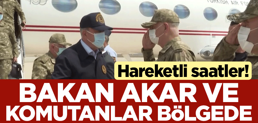 Suriye sınırında hareketlilik! Bakan Akar ve komutanlar bölgede