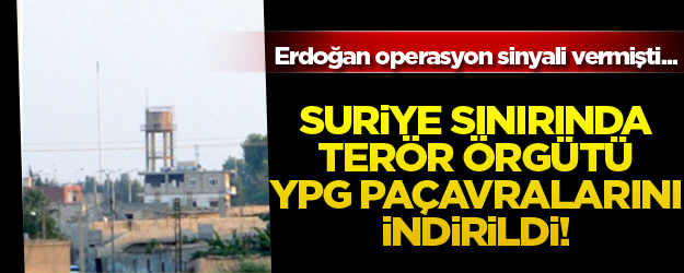 Suriye sınırında hareketlilik: Terör örgütü YPG paçavraları indirildi