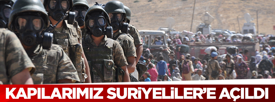 IŞİD zulmünden kaçan Suriyeliler'e kapılarımız açıldı