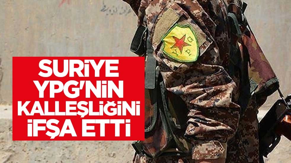 Suriye terör örgütü YPG'nin kalleşliğini ifşa etti