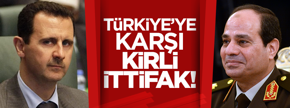 Suriye ve Mısır'dan Türkiye'ye karşı kirli ittifak
