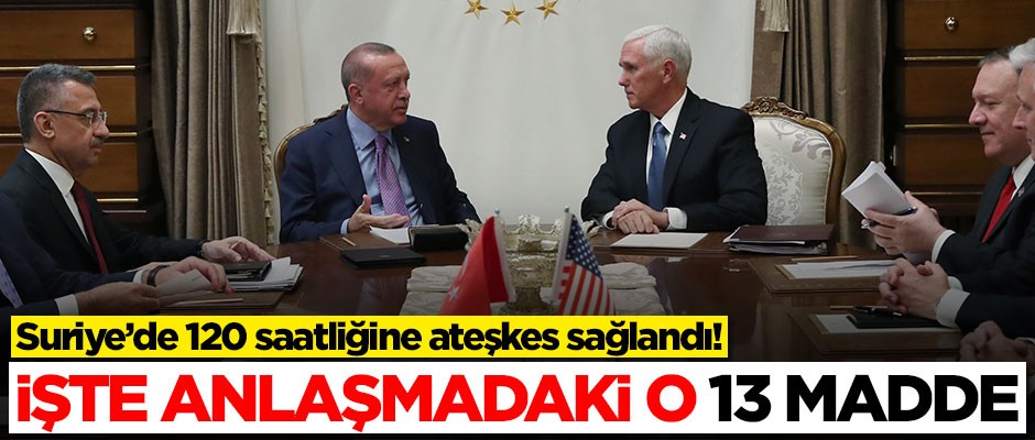 Suriye’de 120 saatliğine ateşkes sağlandı! İşte anlaşmadaki o 13 madde