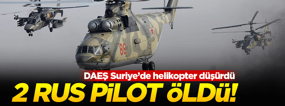 Suriye'de 2 Rus pilot öldü!