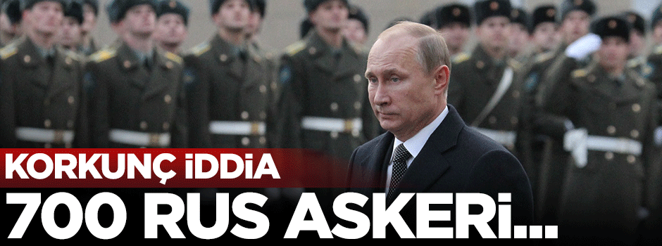 ''Suriye'de 700 Rus askeri var''