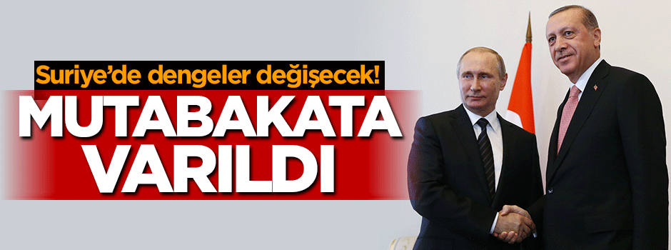 Suriye'de dengeler değişecek! Mutabakata varıldı