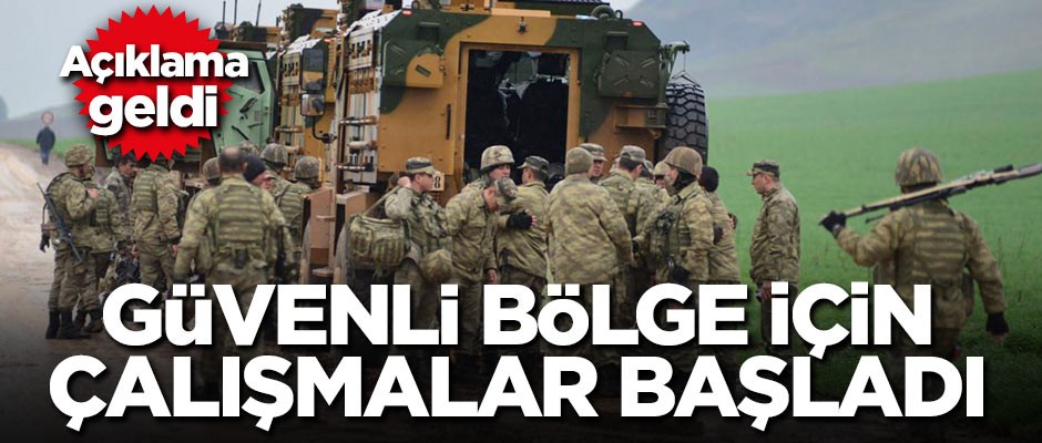 Suriye'de güvenli bölge oluşturmak için çalışmalar başladı