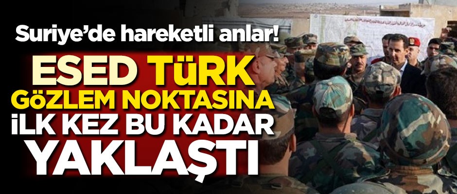 Suriye'de hareketli dakikalar! Esed Türk askerine 15 km mesafede