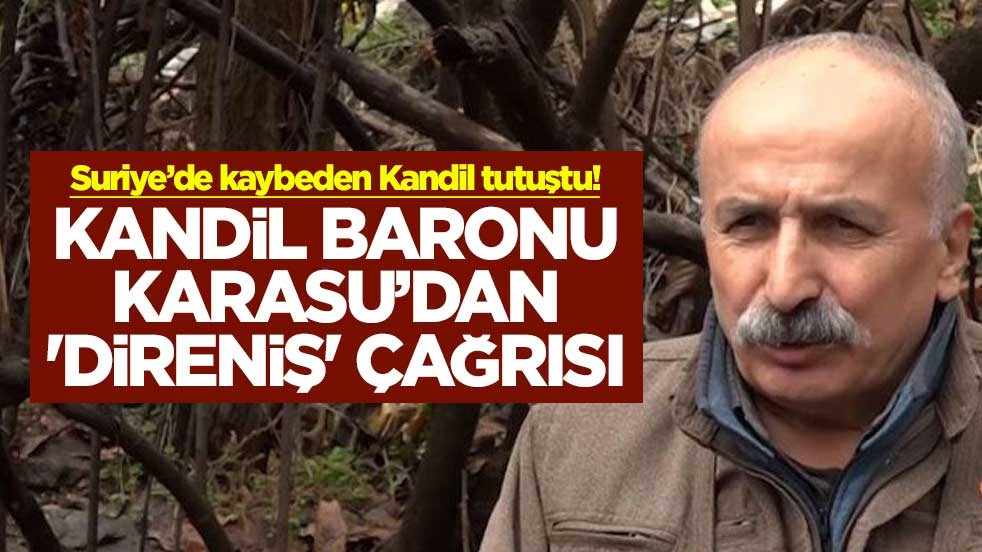 Suriye’de kaybeden Kandil tutuştu! Kandil baronu Karasu’dan 'direniş' çağrısı