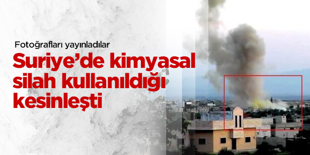 Suriye'de kimyasal saldırı yapıldığı kesinleşti