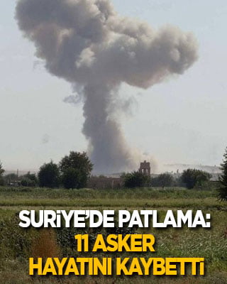 Suriye’de patlama: 11 asker hayatını kaybetti