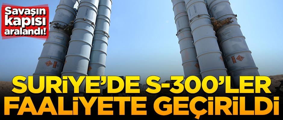 Suriye'de S-300'ler harekete geçirildi