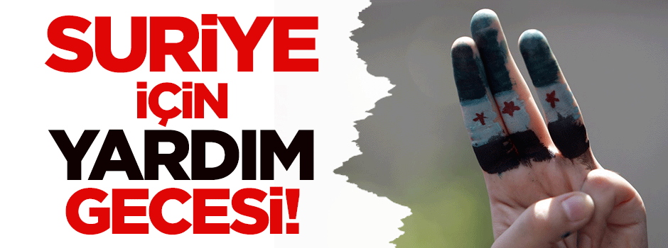 Suriye'de yapılan hastane için yardım gecesi!