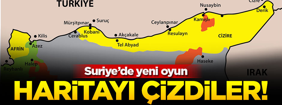 Suriye'de yeni oyun! Haritayı çizdiler