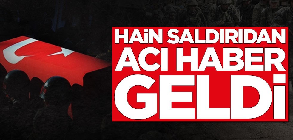 Suriye'deki hain saldırıdan acı haber!