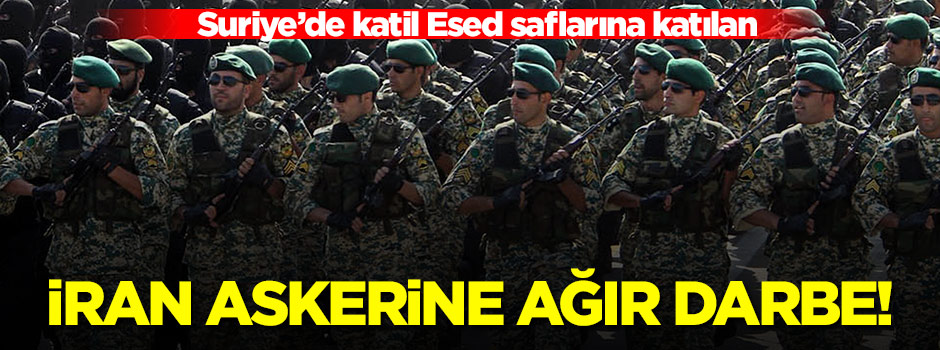 Suriye'deki İran askerine ağır darbe!