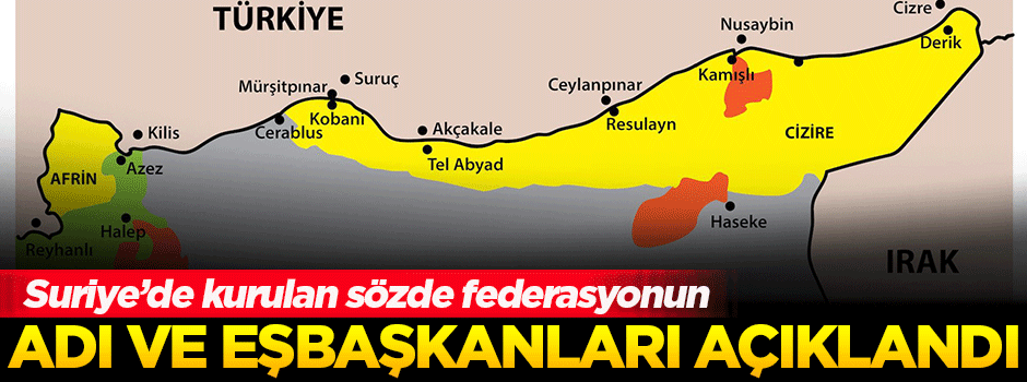 Suriye'deki sözde federasyonun adı ve Eş başkanları açıklandı