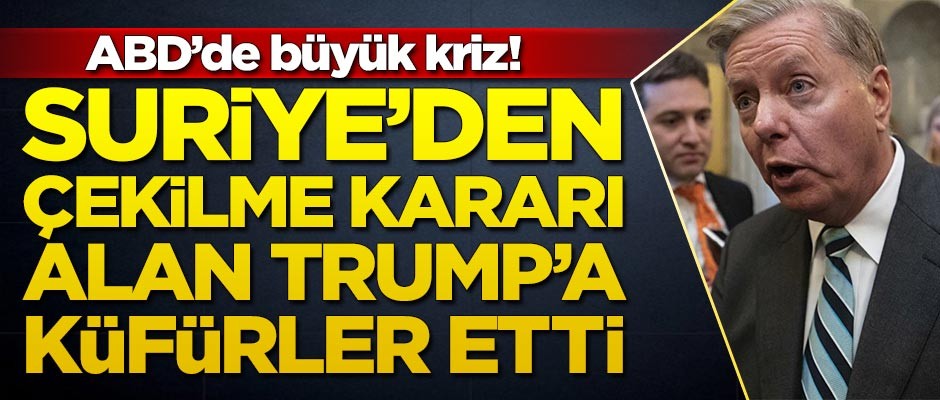 Suriye'den çekilme kararı alan Trump'a küfürler etti