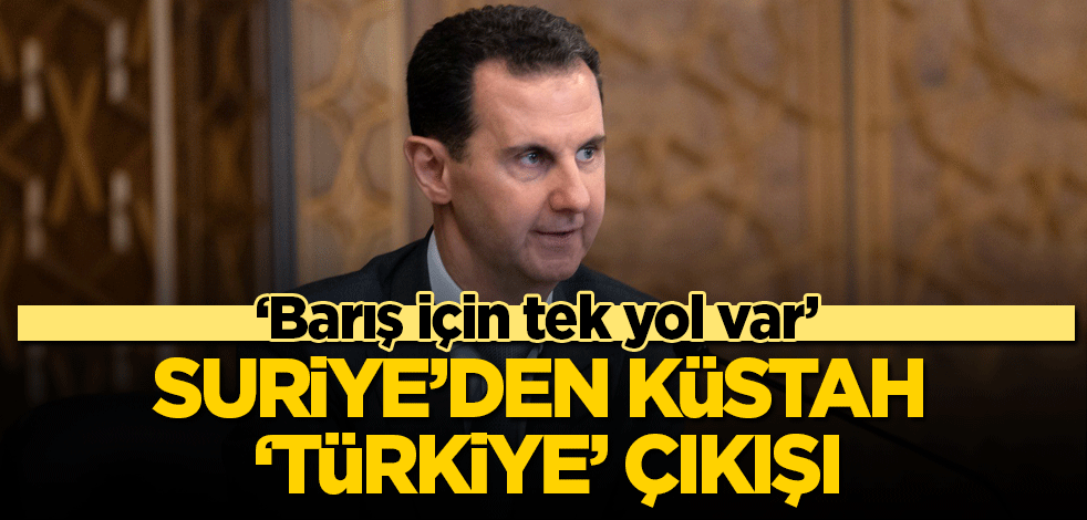 Suriye’den küstah ‘Türkiye’ çıkışı: Barış için tek yol var