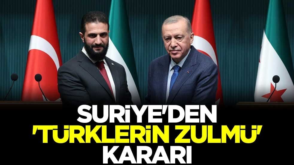 Suriye'den 'Türklerin zulmü' kararı