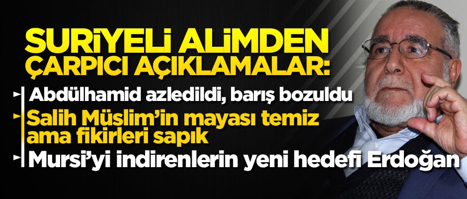 Suriyeli alim Mustafa Müslim'den çarpıcı açıklamalar