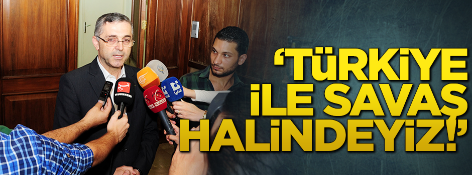 Esed'in Bakanı: Türkiye ile savaş halindeyiz