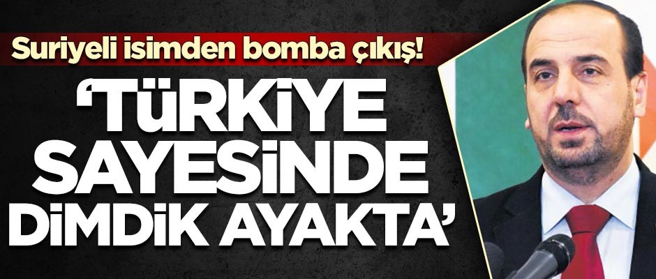 Suriyeli isimden flaş açıklama! 'Türkiye sayesinde dimdik ayakta'