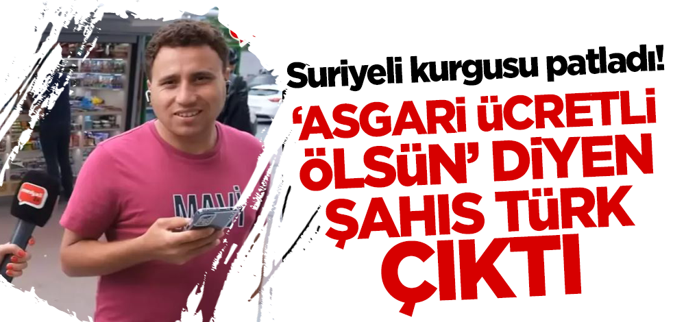 Suriyeli kurgusu patladı! 'Asgari ücretli ölsün' diyen şahıs Türk çıktı