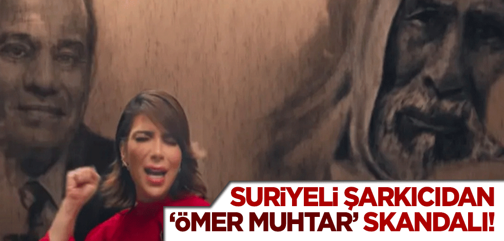 Suriyeli şarkıcıdan 'Ömer Muhtar' skandalı! Sisi ile karşılaştırdı
