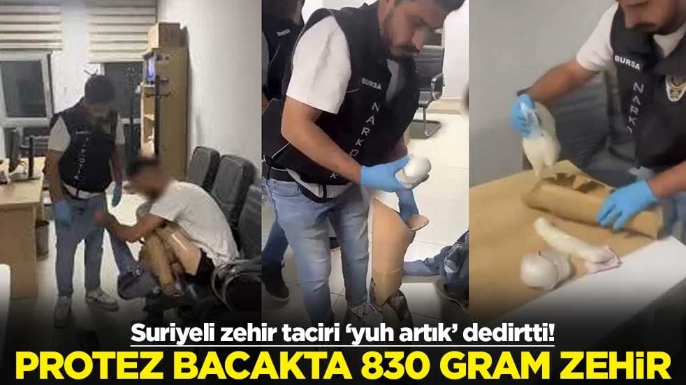 Suriyeli zehir taciri ‘yuh artık’ dedirtti! Protez bacakta 830 gram zehir