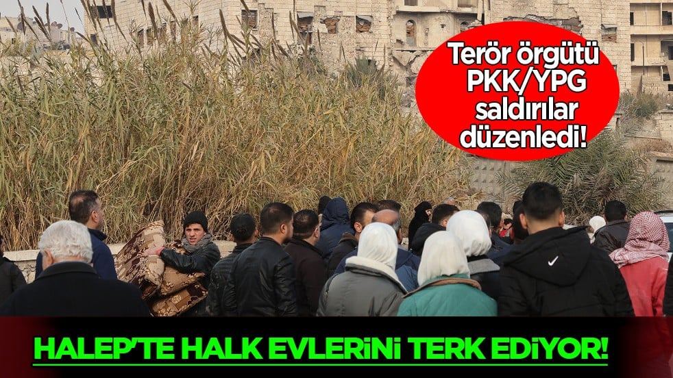 Suriye'nin Halep ilinde PKK/YPG'nin işgal ettiği mahallelerde sivil göç: Çatışmalar devam ediyor