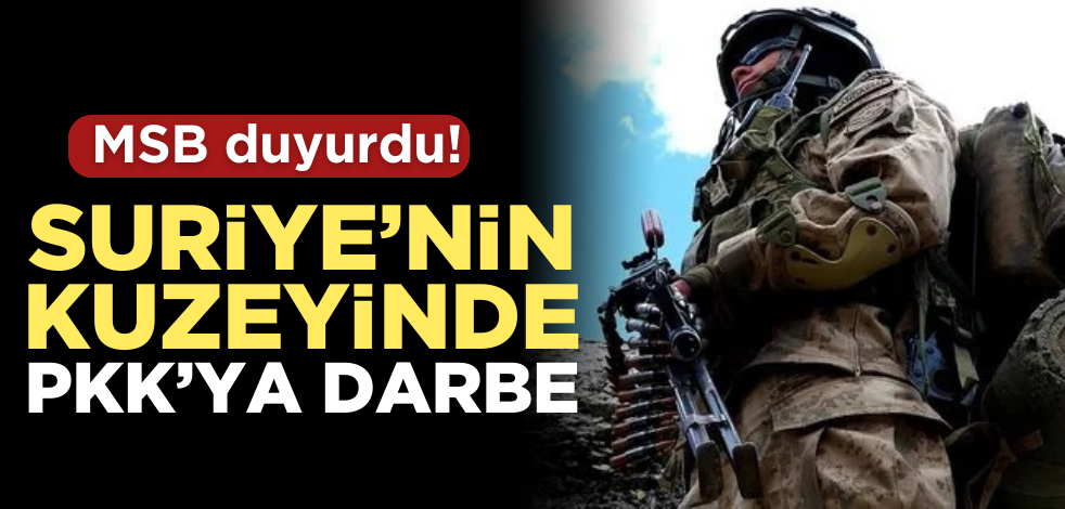 Suriye’nin kuzeyinde PKK’ya darbe!