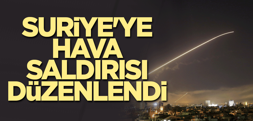 Suriye'ye hava saldırısı düzenlendi
