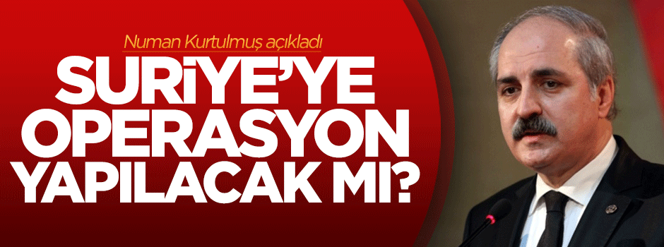 Suriye'ye operasyon yapılacak mı?