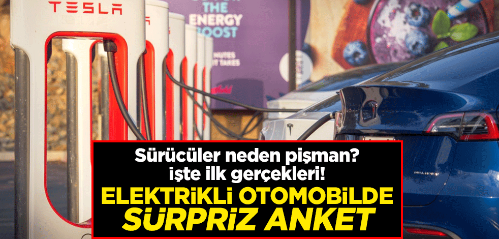Sürücüler neden pişman? İşte ilk gerçekleri! Elektrikli otomobilde sürpriz anket