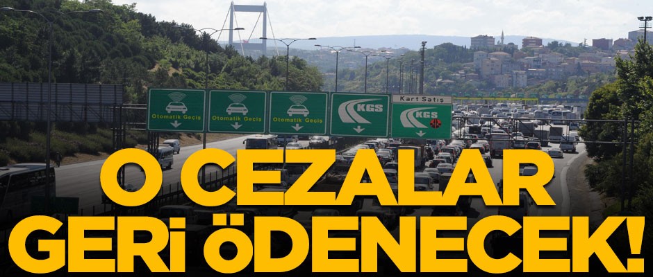 Sürücülere müjde! O cezalar geri ödenecek