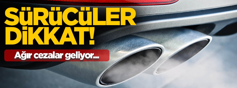 Sürücülere uyarı! Cezası çok büyük