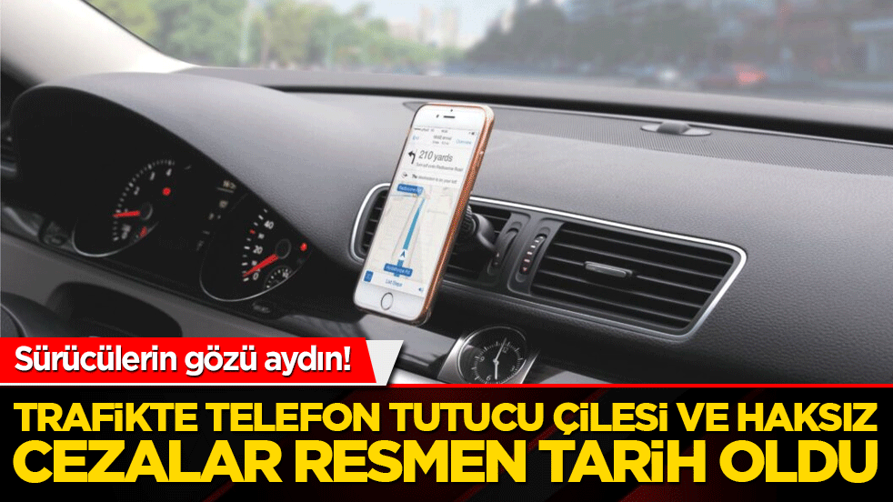 Sürücülerin gözü aydın! Trafikte telefon tutucu çilesi ve haksız cezalar resmen tarih oldu!