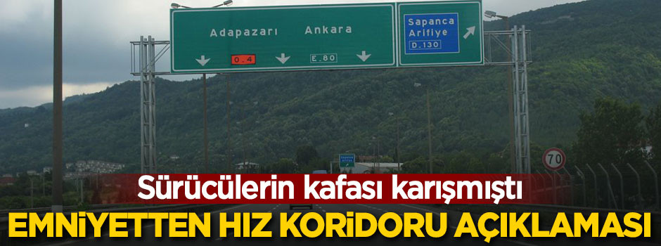 Sürücülerin kafası karışmıştı! Emniyetten hız koridoru açıklaması