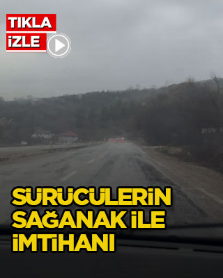 Sürücülerin sağanak ile imtihanı