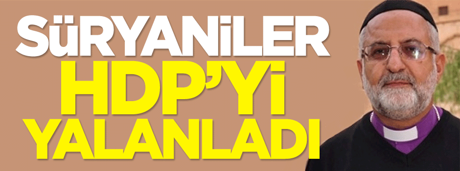 Süryaniler HDP'yi yalanladı