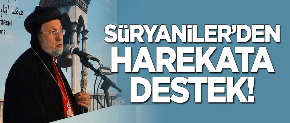 Süryaniler'den 'Güvenli Bölge' için yapılacak harekata destek!